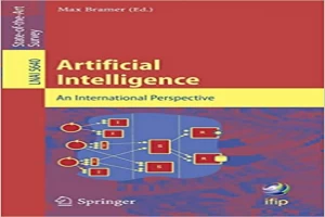 Artificial Intelligence. An International Perspective: An International Perspective